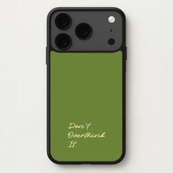 Sage Green Don't Overthink It Phone Case for iPhone 17 Pro