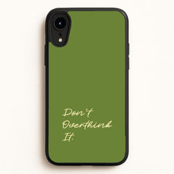 Sage Green Don't Overthink It  - Quotes Phone Case for iPhone XR