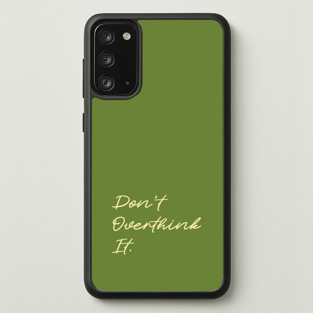 Sage Green Don't Overthink It  - Quotes Phone Case for Galaxy Note 20