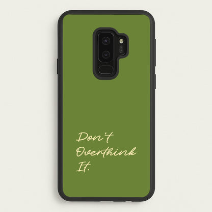 Sage Green Don't Overthink It  - Quotes Phone Case for Galaxy S9 Plus