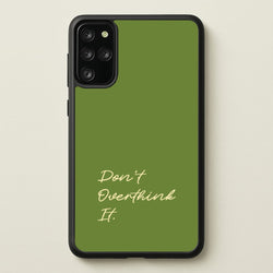 Sage Green Don't Overthink It  - Quotes Phone Case for Galaxy S20 Plus