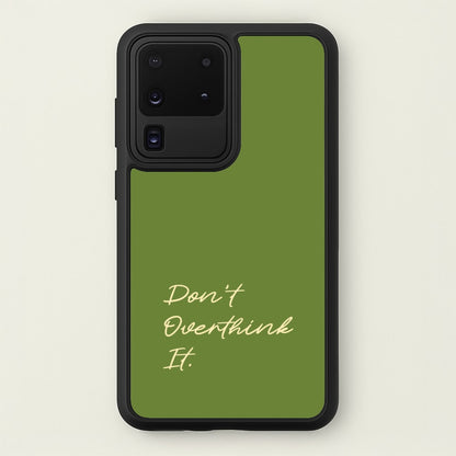 Sage Green Don't Overthink It  - Quotes Phone Case for Galaxy S20 Ultra