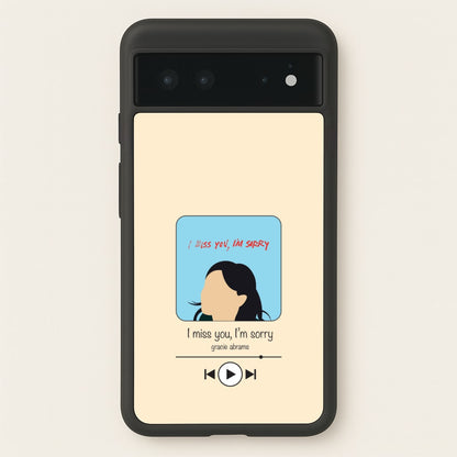 I Miss You - Abrams  - Gracie Abrams Phone Case for Google Pixel 6