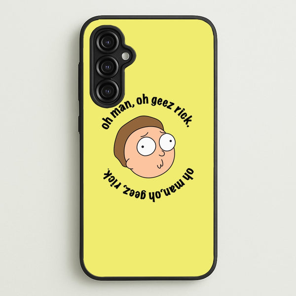 Oh man, oh geez Rick - RAM  - Rick And Morty Phone Case for Galaxy A14