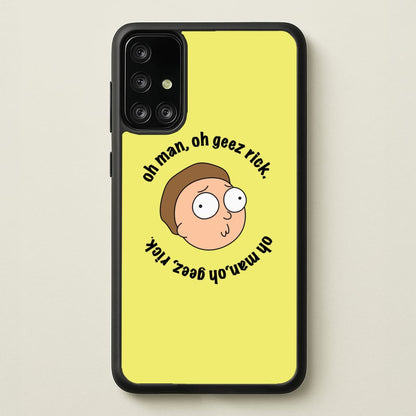 Oh man, oh geez Rick - RAM  - Rick And Morty Phone Case for Galaxy A71