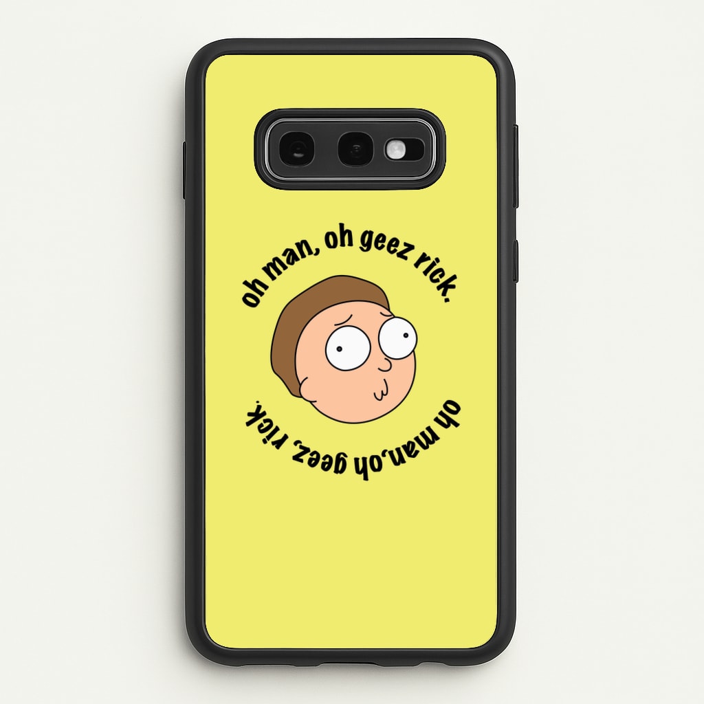 Oh man, oh geez Rick - RAM  - Rick And Morty Phone Case for Galaxy S10e