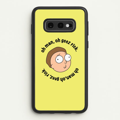 Oh man, oh geez Rick - RAM  - Rick And Morty Phone Case for Galaxy S10e