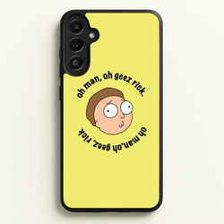 Oh man, oh geez Rick - RAM  - Rick And Morty Phone Case for Galaxy A36