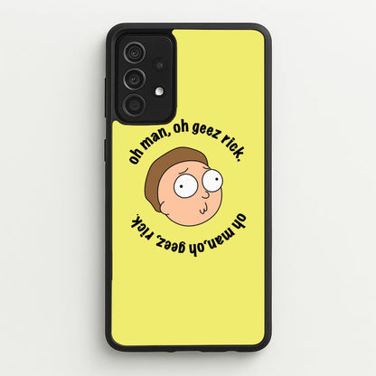 Oh man, oh geez Rick - RAM  - Rick And Morty Phone Case for Galaxy A52 / A52s