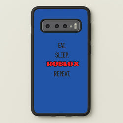 Eat, sleep, repeat  - Roblox Phone Case for Galaxy S10