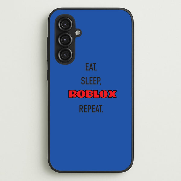 Eat, sleep, repeat  - Roblox Phone Case for Galaxy S23FE