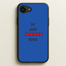 Eat, sleep, repeat  - Roblox Phone Case for iPhone 16e