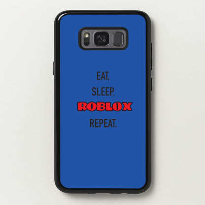 Eat, sleep, repeat  - Roblox Phone Case for Galaxy S8 Plus