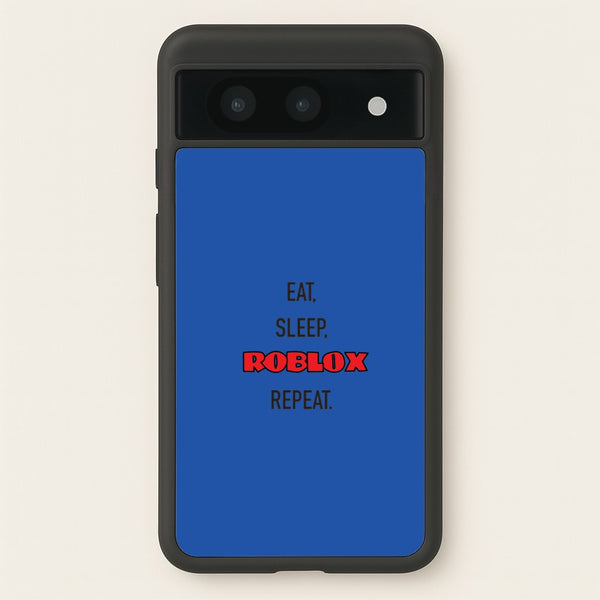 Eat, sleep, repeat  - Roblox Phone Case for Google Pixel 8a