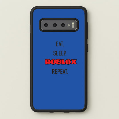 Eat, sleep, repeat  - Roblox Phone Case for Galaxy S10 Plus