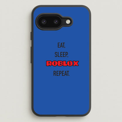 Eat, sleep, repeat  - Roblox Phone Case for Google Pixel 9a