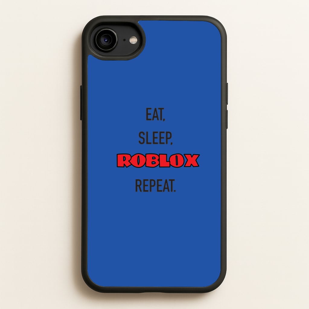 Eat, sleep, repeat  - Roblox Phone Case for iPhone 6 / 7 / 8 / SE