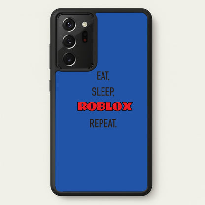 Eat, sleep, repeat  - Roblox Phone Case for Galaxy Note 20 Ultra
