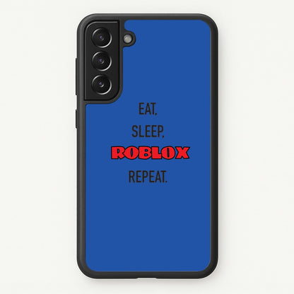 Eat, sleep, repeat  - Roblox Phone Case for Galaxy S21FE