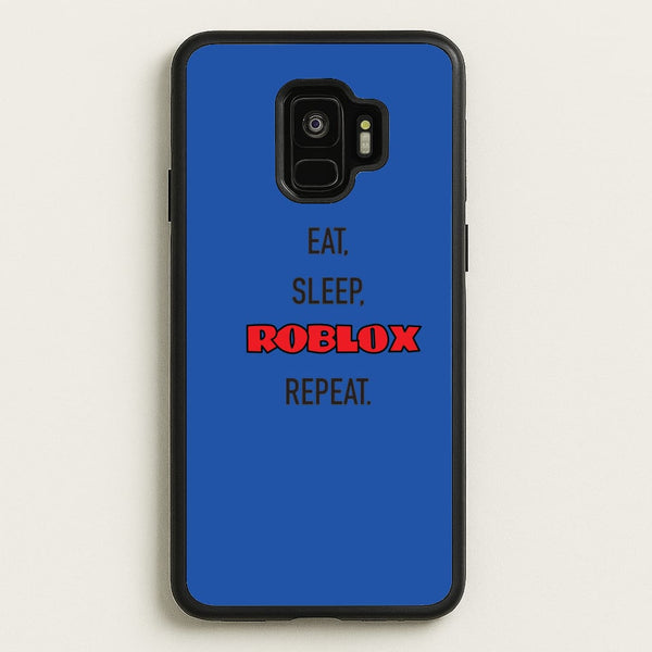 Eat, sleep, repeat  - Roblox Phone Case for Galaxy S9