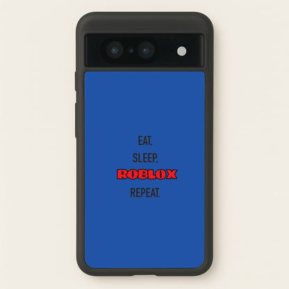 Eat, sleep, repeat  - Roblox Phone Case for Google Pixel 8