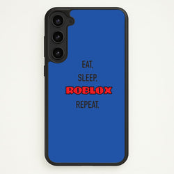 Eat, sleep, repeat  - Roblox Phone Case for Galaxy S23