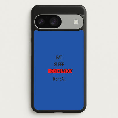 Eat, sleep, repeat  - Roblox Phone Case for Google Pixel 9 / 9 Pro