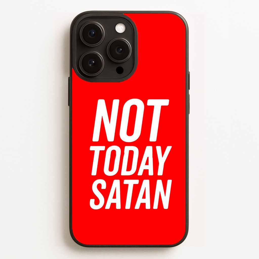 Red Not Today Satan - Drag Queen's Drag Race  - RuPaul Phone Case for iPhone 16 Pro Max