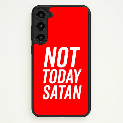 Red Not Today Satan - Drag Queen's Drag Race  - RuPaul Phone Case for Galaxy S23 Plus