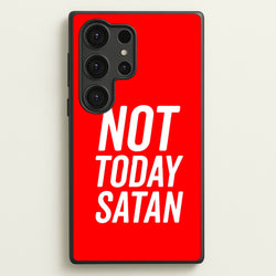 Red Not Today Satan - Drag Queen's Drag Race  - RuPaul Phone Case for Galaxy S25 Ultra