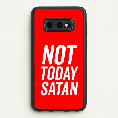 Red Not Today Satan - Drag Queen's Drag Race  - RuPaul Phone Case for Galaxy S10e