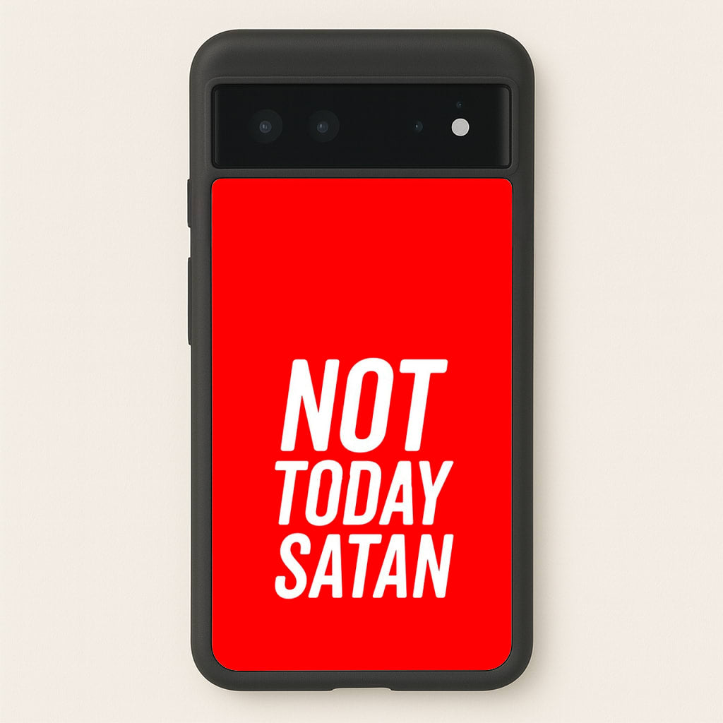 Red Not Today Satan - Drag Queen's Drag Race  - RuPaul Phone Case for Google Pixel 6
