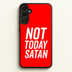 Red Not Today Satan - Drag Queen's Drag Race  - RuPaul Phone Case for Galaxy A36