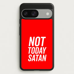 Red Not Today Satan - Drag Queen's Drag Race  - RuPaul Phone Case for Google Pixel 9 / 9 Pro