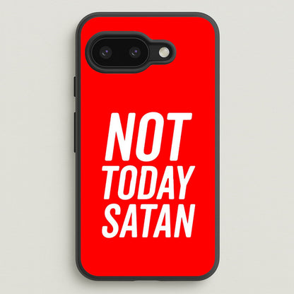 Red Not Today Satan - Drag Queen's Drag Race  - RuPaul Phone Case for Google Pixel 9a