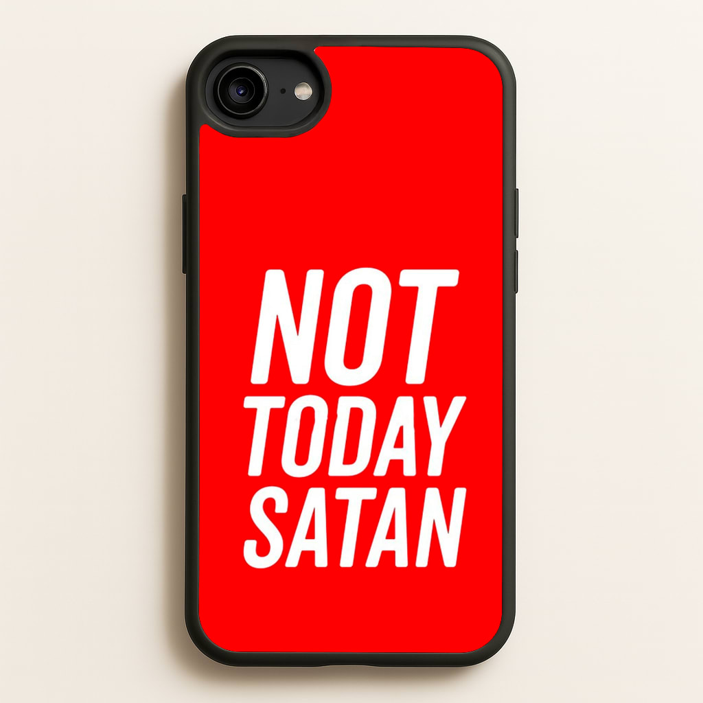Red Not Today Satan - Drag Queen's Drag Race  - RuPaul Phone Case for iPhone 6 / 7 / 8 / SE