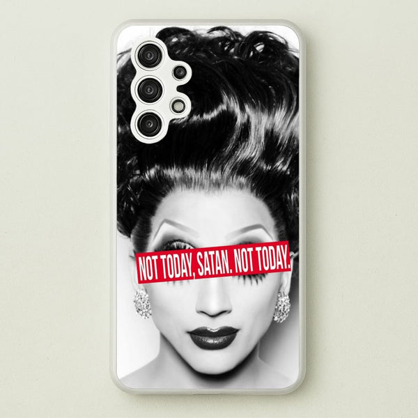 Not Today, Satan. Not Today - Drag Queen's Drag Race  - RuPaul Phone Case for Galaxy A13