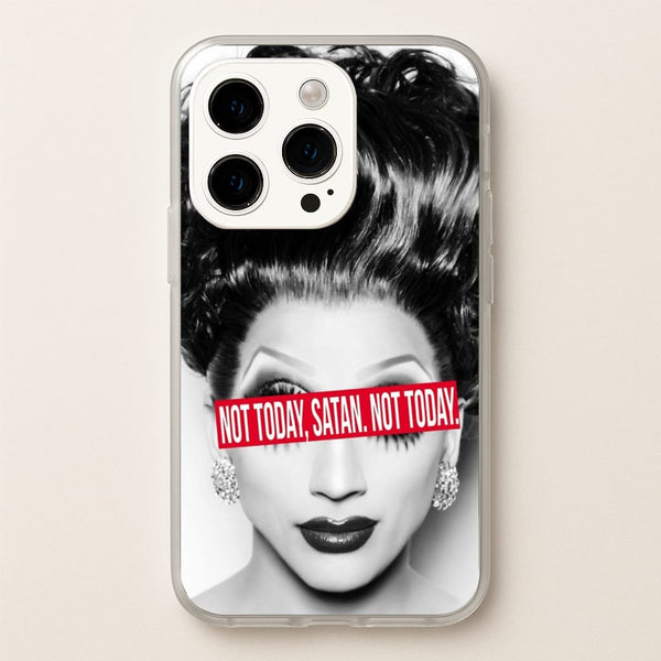 Not Today, Satan. Not Today - Drag Queen's Drag Race  - RuPaul Phone Case for iPhone 14 Pro Max