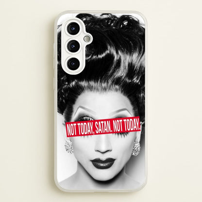 Not Today, Satan. Not Today - Drag Queen's Drag Race  - RuPaul Phone Case for Galaxy A54
