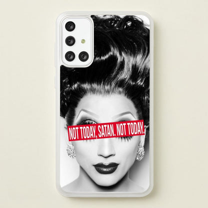 Not Today, Satan. Not Today - Drag Queen's Drag Race  - RuPaul Phone Case for Galaxy A71