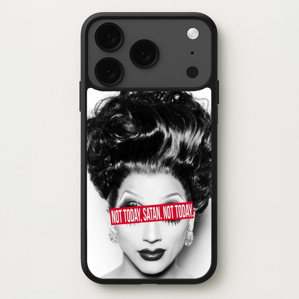 Not Today, Satan. Not Today - Drag Queen's Drag Race Phone Case for iPhone 17 Pro Max