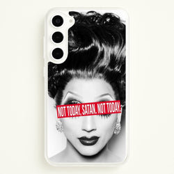 Not Today, Satan. Not Today - Drag Queen's Drag Race  - RuPaul Phone Case for Galaxy S23