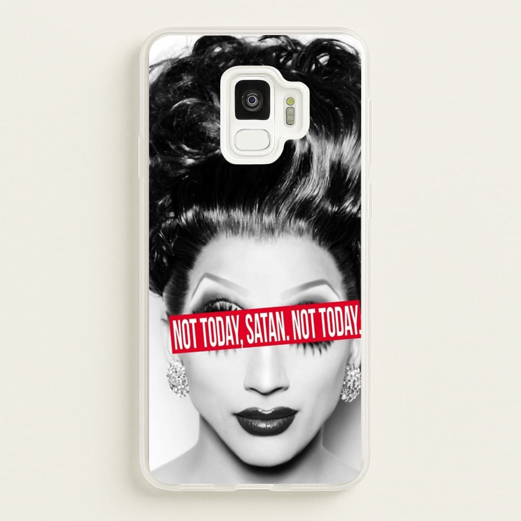 Not Today, Satan. Not Today - Drag Queen's Drag Race  - RuPaul Phone Case for Galaxy S9