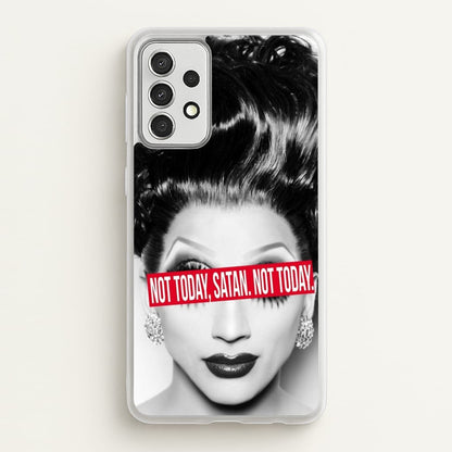 Not Today, Satan. Not Today - Drag Queen's Drag Race  - RuPaul Phone Case for Galaxy A52 / A52s