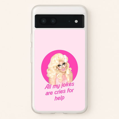Trixie Mattel Jokes - Drag Queen's Drag Race  - RuPaul Phone Case for Google Pixel 7