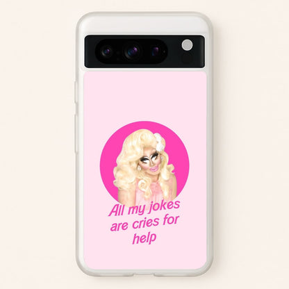 Trixie Mattel Jokes - Drag Queen's Drag Race  - RuPaul Phone Case for Google Pixel 8 Pro