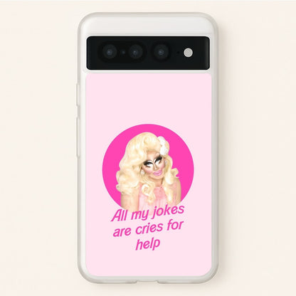 Trixie Mattel Jokes - Drag Queen's Drag Race  - RuPaul Phone Case for Google Pixel 7 Pro