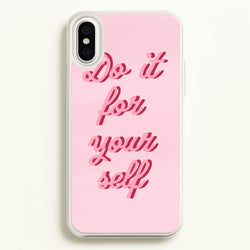 Do It For Your Self - Sassy Quotes  - Sassy Quotes Phone Case for iPhone XS Max
