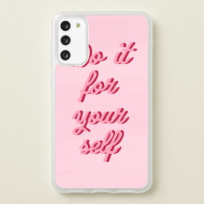 Do It For Your Self - Sassy Quotes  - Sassy Quotes Phone Case for Galaxy S20