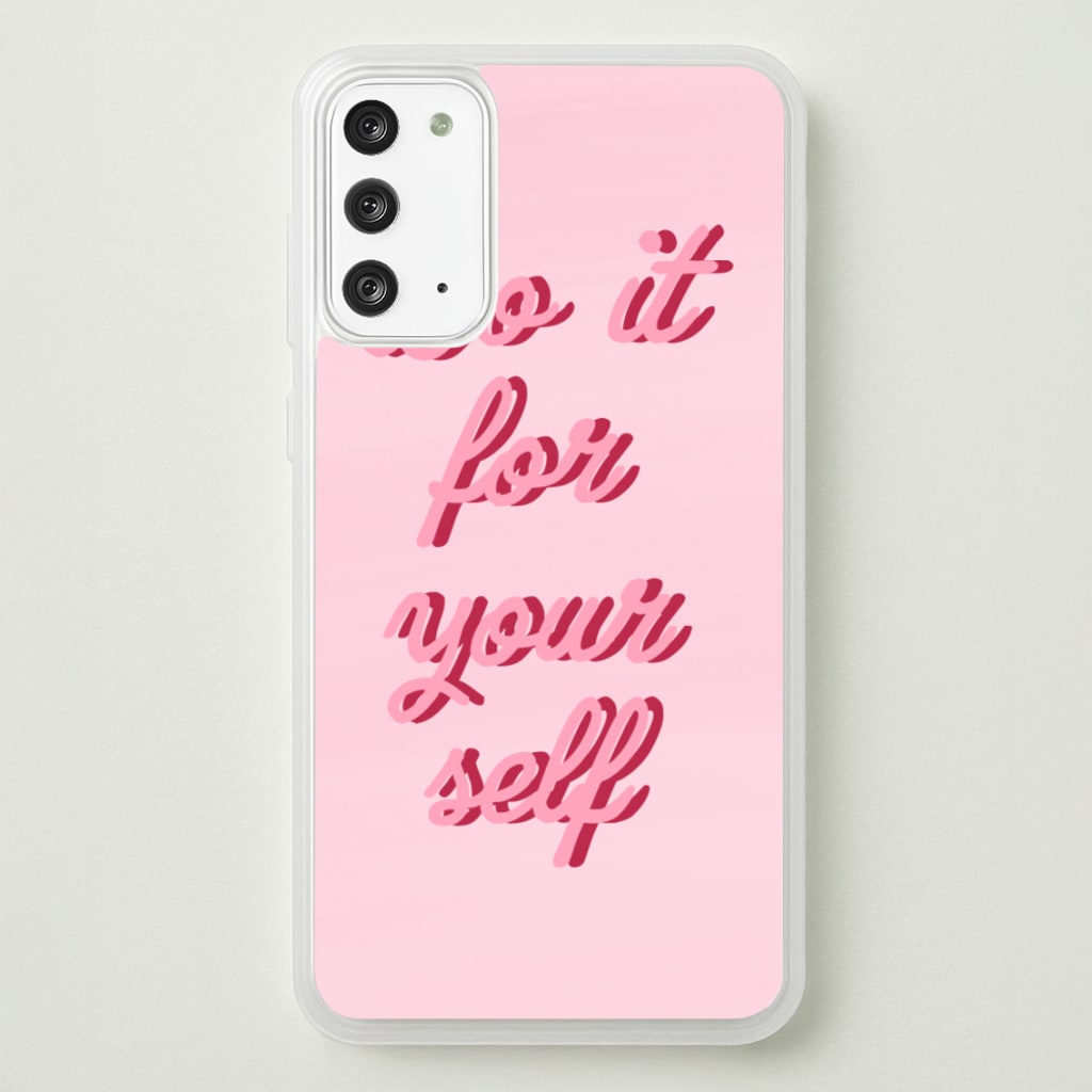 Do It For Your Self - Sassy Quotes  - Sassy Quotes Phone Case for Galaxy Note 20